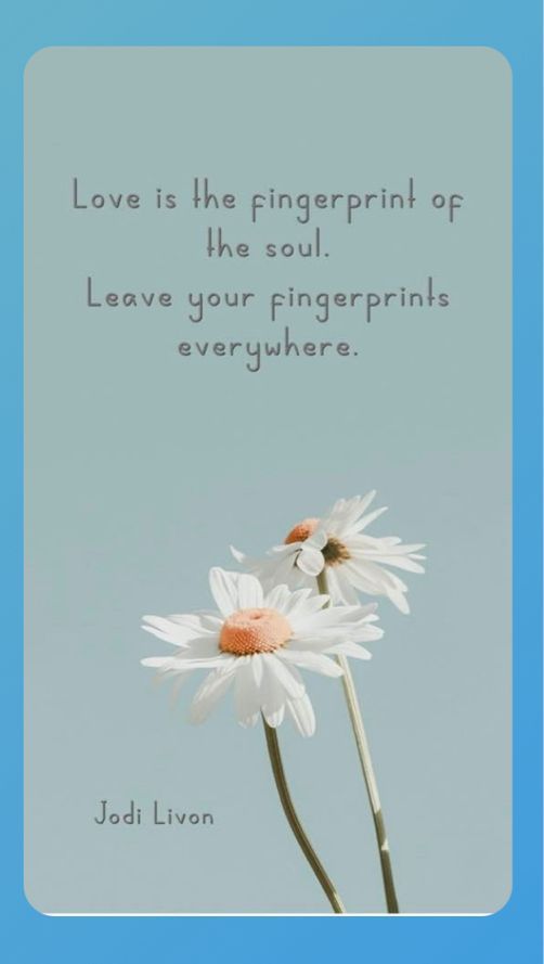 Love is the fingerprint of the soul. #quotes #thehappymedium #ThinkBIGSundayWithMarsha