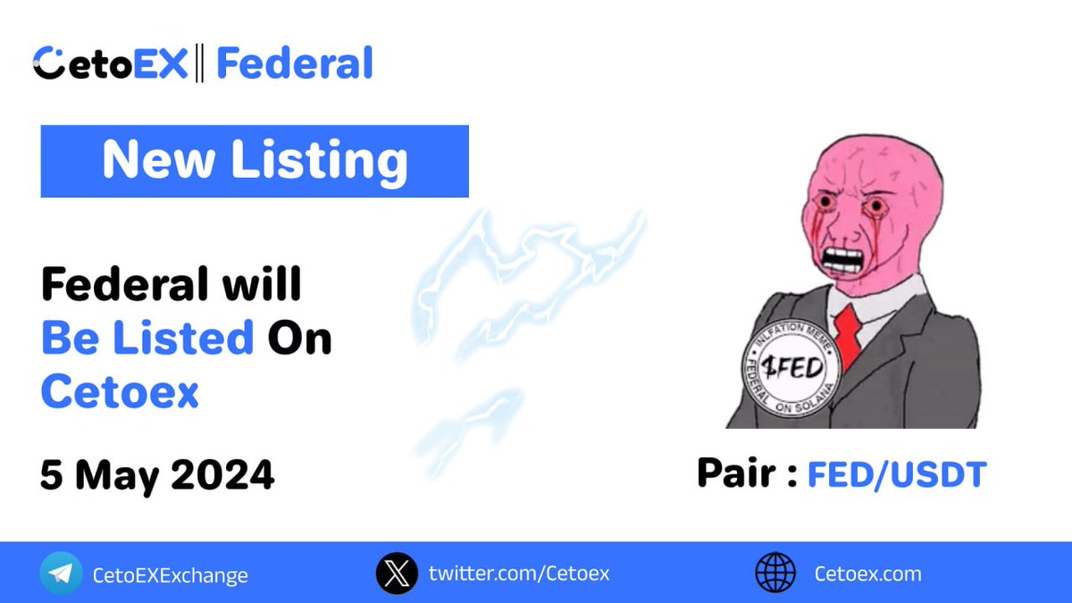 📢 New Listing Alert 🚨 @fedsolOFFICIAL ( FED ) will be Listed on #CetoEX! 💎Pair: FED / USDT 💎Deposit: 7:00 PM on may 5, 2024 (GST) 💎Trading: 7:00 PM on may 5, 2024 (GST) #FEDERAL #cetoex #newlisting