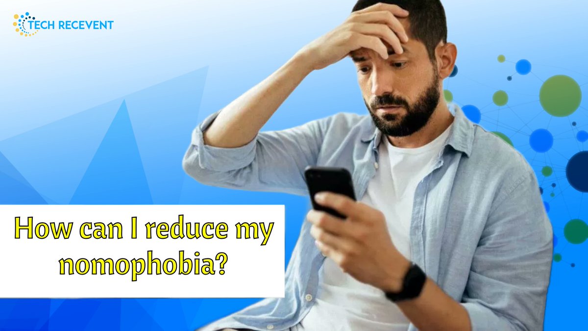 What is nomophobia? Read here: How can I reduce my nomophobia? (techrecevent.blogspot.com)