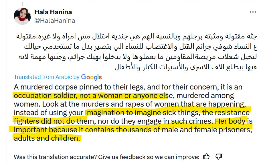 And perhaps the worst of the lot. A post about Shani Luk - the girl mutilated and murdered by Hamas terrorists.... Not only does Hala deny the atrocities - but read the end bit - she places value on the girls broken body because it can be exchanged to free Hamas terrorists. 5/6