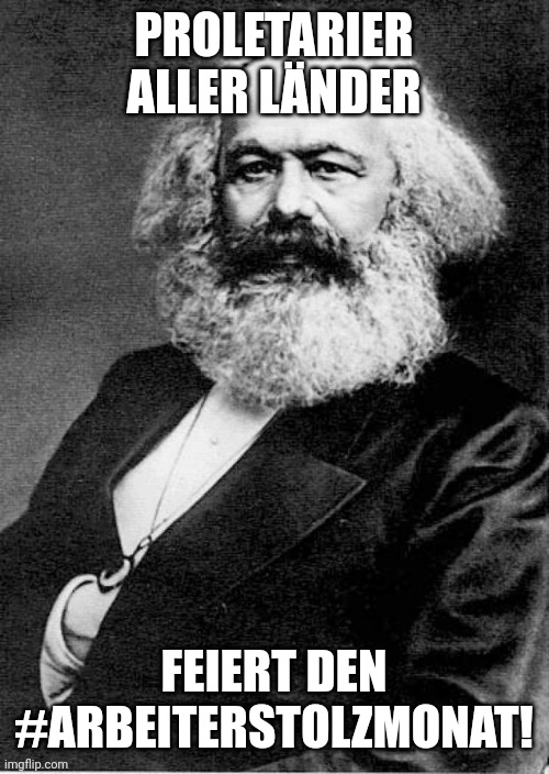 Heute hat niemand geringerer als der Erfinder des #Arbeiterstolz Geburtstag. Eines ist sicher, #KarlMarx hätte den #Arbeiterstolzmonat gefeiert, wie kein Zweiter! 🥳