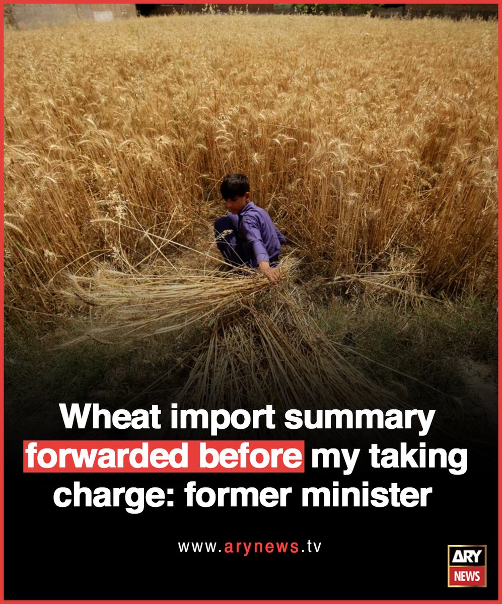 Wheat import summary forwarded before my taking charge: former minister Read More: arynews.tv/wheat-import-s… #ARYNews