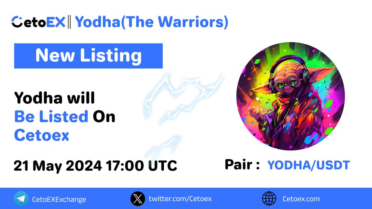 📢 New Listing Alert 🚨 @Yodha_sol_ ( YODHA ) will be Listed on #CetoEX! 💎Pair: YODHA / USDT 💎Deposit: 17:00 on may 21, 2024 (UTC) 💎Trading: 17:00 on may 21, 2024 (UTC) #YODHA #cetoex #newlisting