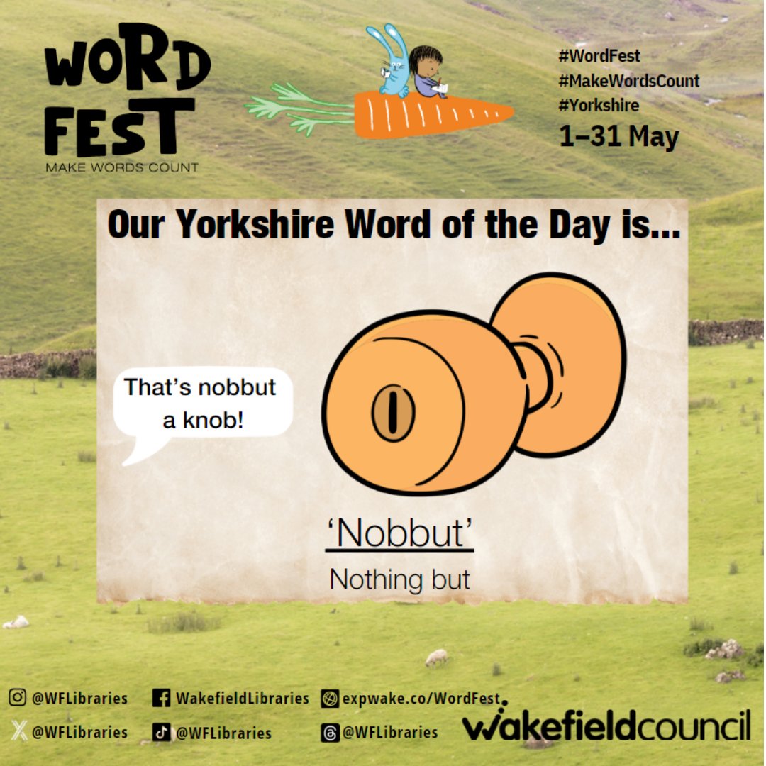 Word of the day- Nobbut
#makewordscount #wordfest #libraries #wakefield, #festival #Yorkshire #YorkshireWords