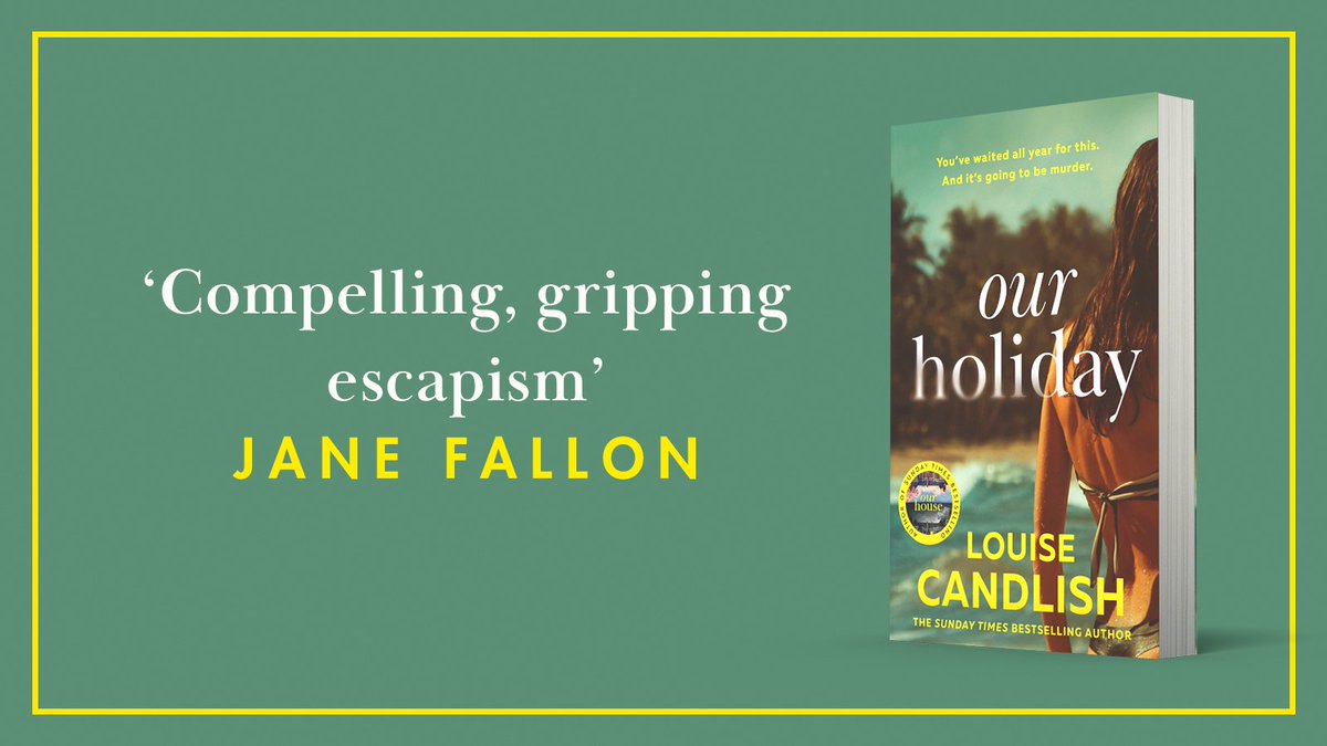 Looking for the perfect escape? Dive into OUR HOLIDAY this summer. ‘Compelling, gripping escapism … Absolutely loved it’ Jane Fallon #OurHoliday by @louise_candlish is out July 4th 🔥 Pre-order now: ow.ly/QoLS50QOVCr