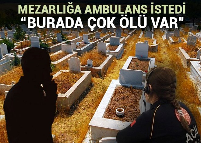 'Çok ölü var' dedi, mezarlığa ambulans istedi

ntv.com.tr/galeri/turkiye…

Foto: NTV
