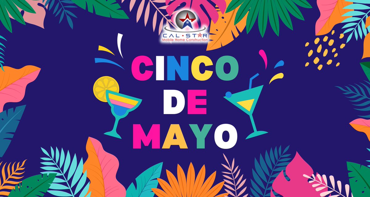 🎉 Celebrate Cinco De Mayo with Cal Star Mobile Home Construction! 🌮🎊 Let's fiesta and build your dream home together! #CincoDeMayo #CalStarConstruction #DreamHome 🏡✨