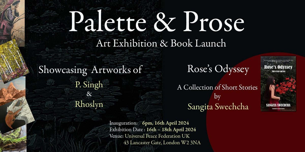Palette and Prose: See video (bit.ly/49N1O6u) of exquisite artistry of Mr P. Singh and Rhoslyn Singh as well as a book launch featuring author Sangita Swechcha’s latest masterpiece 'Rose's Odyssey' 16 April, at Universal Peace Federation - UK HQ