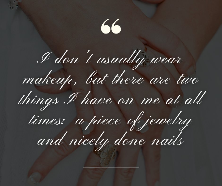 “I don’t usually wear makeup, but there are two things I have on me at all times: a piece of jewelry and nicely done nails.” — Kirsten Hill

#jewelrygram #jewelrylover #jewelryquotes #jewelry #jewelryaddict #quotes #lovejewelry