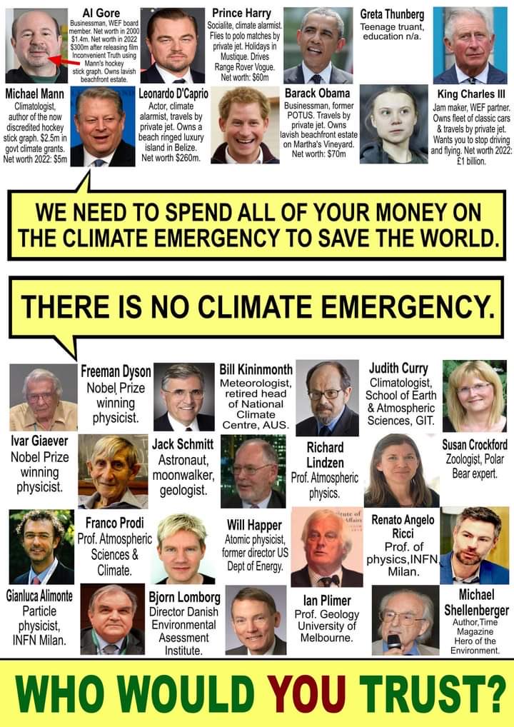 Who I do not trust are the #ClimateScam grifters who intend consigning all of us to a life of endless deprivation and misery.