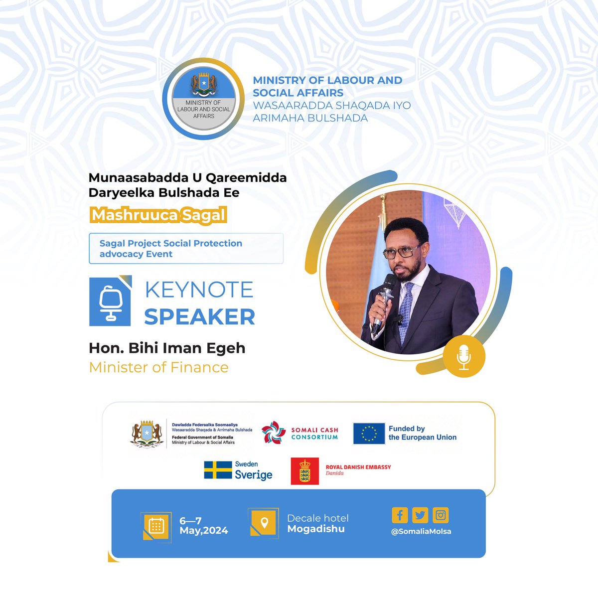 .<a href="/SomaliaMolsa/">Ministry of Labour and Social Affairs</a> is thrilled to announce that the Minister of <a href="/MoF_Somalia/">Ministry of Finance</a> for the FGS, H.E. <a href="/BihiEgeh/">Bihi Egeh</a>, will be one of the distinguished keynote speakers at the Social Protection Advocacy Event, which is scheduled to take place in Mogadishu on May 6th–7th, 2024.
#SocialProtection