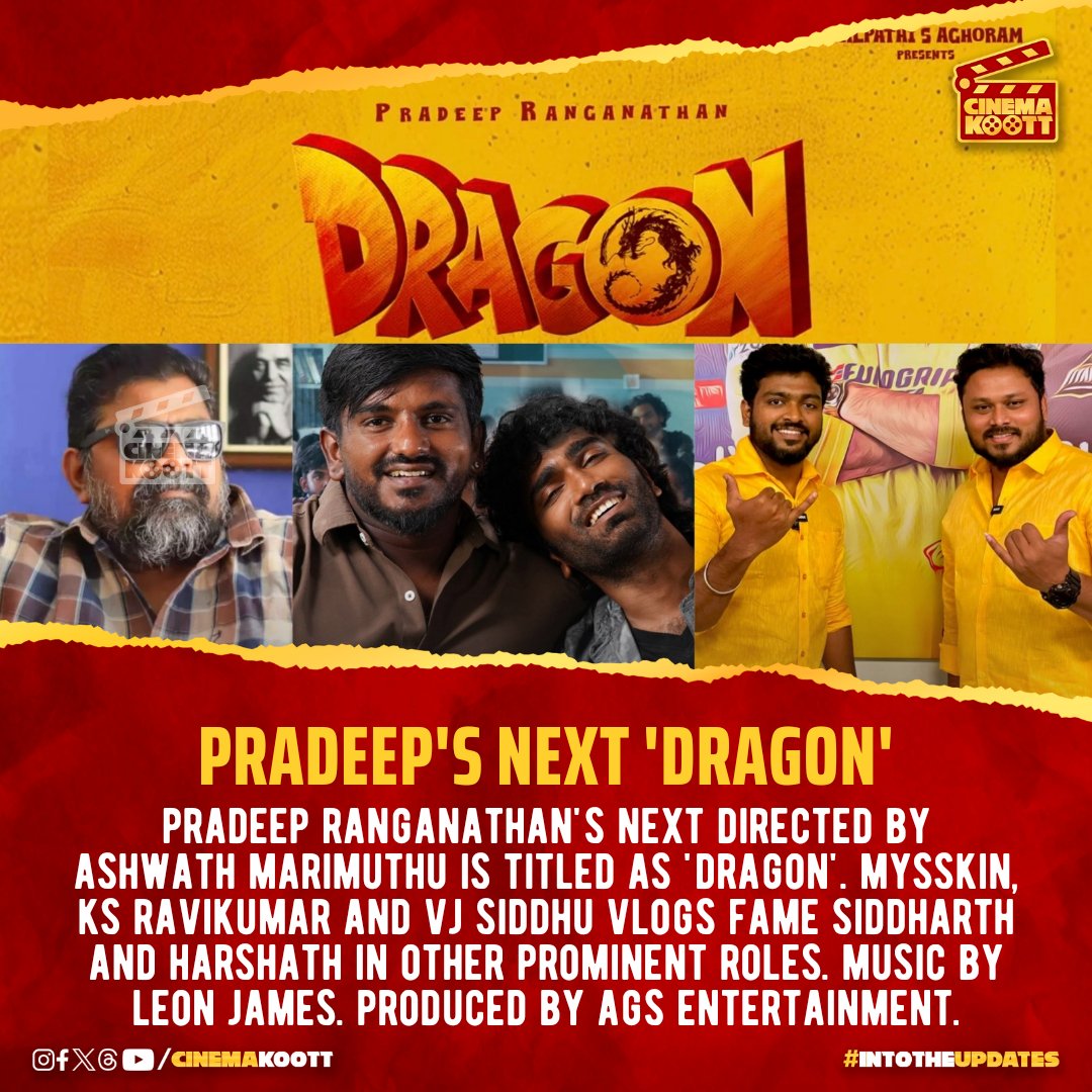 Pradeep's Next - #Dragon #PradeepRanganathan #AshwathMarimuthu #LeonJames #Mysskin #KSRavikumar #VJSiddhu #Harshath _ #intotheupdates #cinemakoott