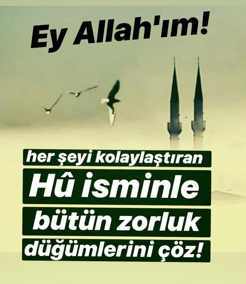 'Allahım 'Hu' ismin hürmetine rızkımızda bize bereket ihsan eyle ve güçlük düğümlerini çöz de rahatlayalım.' Celcelutiye 32 Ve bârik lenallâhumme fî cemîí kesbinâ Ve ĥulle úqûdel úsri bi yâyûhin irteħat