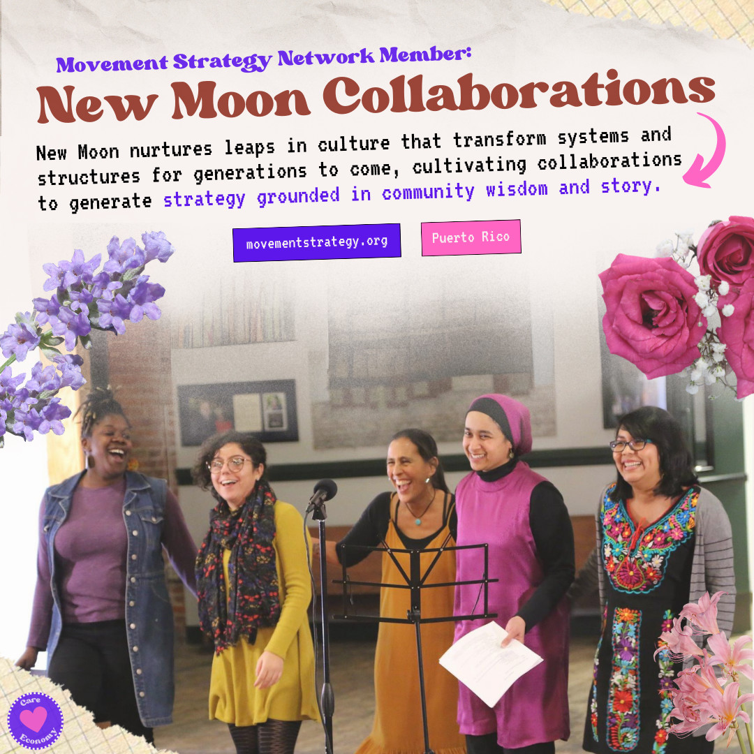New Moon Collaborations is transforming systems through cultural leaps, fostering collaborations that merge community wisdom and story — a foundation of a strong Care Economy. 🌷 Learn more and celebrate motherhood with us: movementstrategy.org/new-moon-colla… #CareEconomy