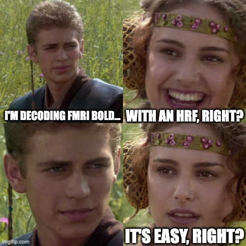 ABBA - I Have a Dream (Neuroimaging Edition)

I have a dream, an HRF to estimate,
To help me cope with decoding fate.
If you see the trick, of a magic tool,
You can shape the future, even if you fail.