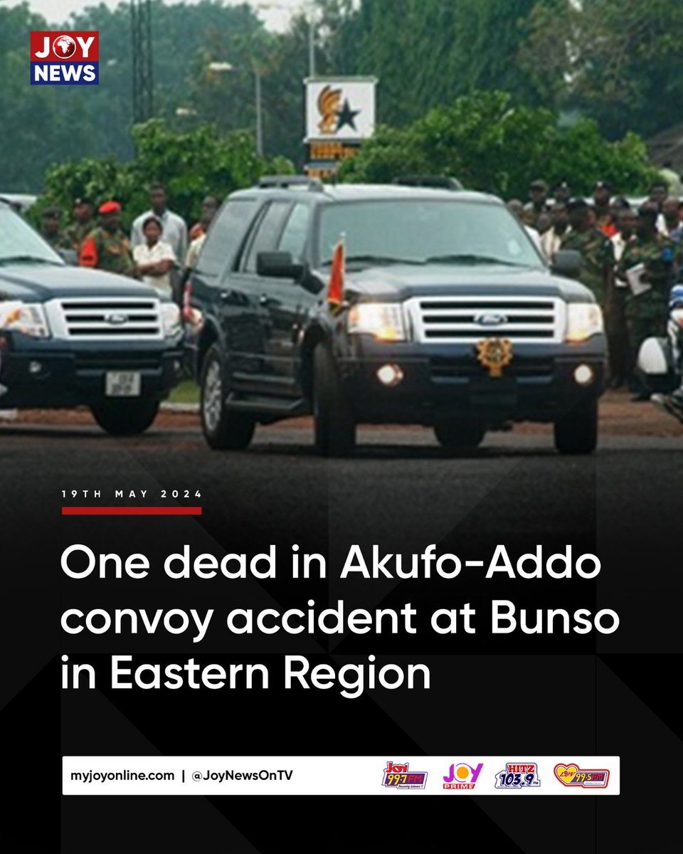 One dead in Akufo-Addo convoy accident at Bunso in Eastern Region tiny.cc/t7s5yz #JoyNews