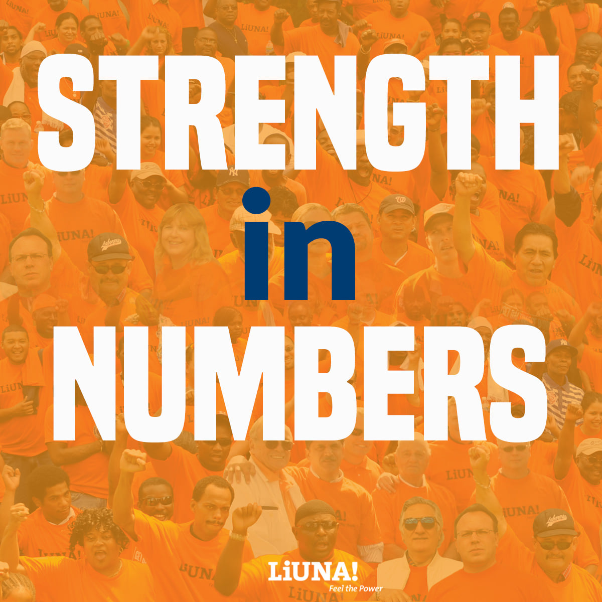 We are STRONGER together! #LiUNA #FeelThePower