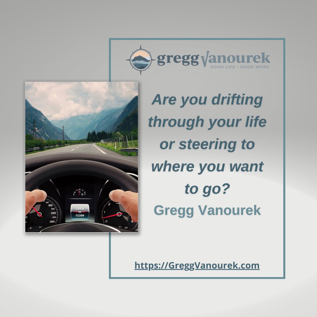 Are you drifting through your life or steering to where you want to go? #SelfHelp #PersonalDevelopment