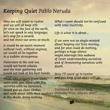 A beautiful poem by Pablo Neruda - and a valuable reminder of the power of, every now and then, stopping in the midst of the busyness of life, to ponder in silence :)