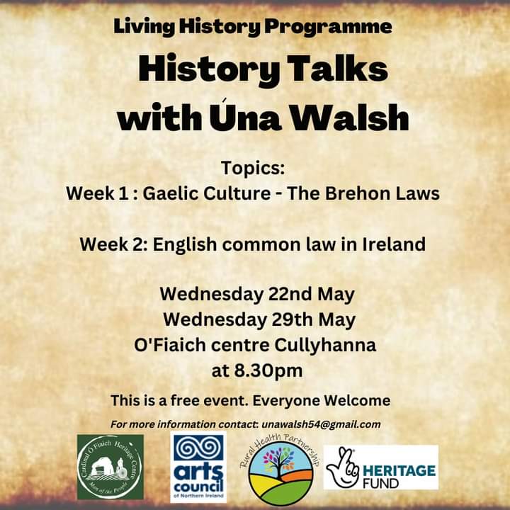 Up next as part of our living history programme is history talks with Úna Walsh. Starting Wednesday 22nd May and Wednesday 29th May in the O'Fiaich Centre Cullyhanna at 8.30pm. This is a free event. Everyone welcome.