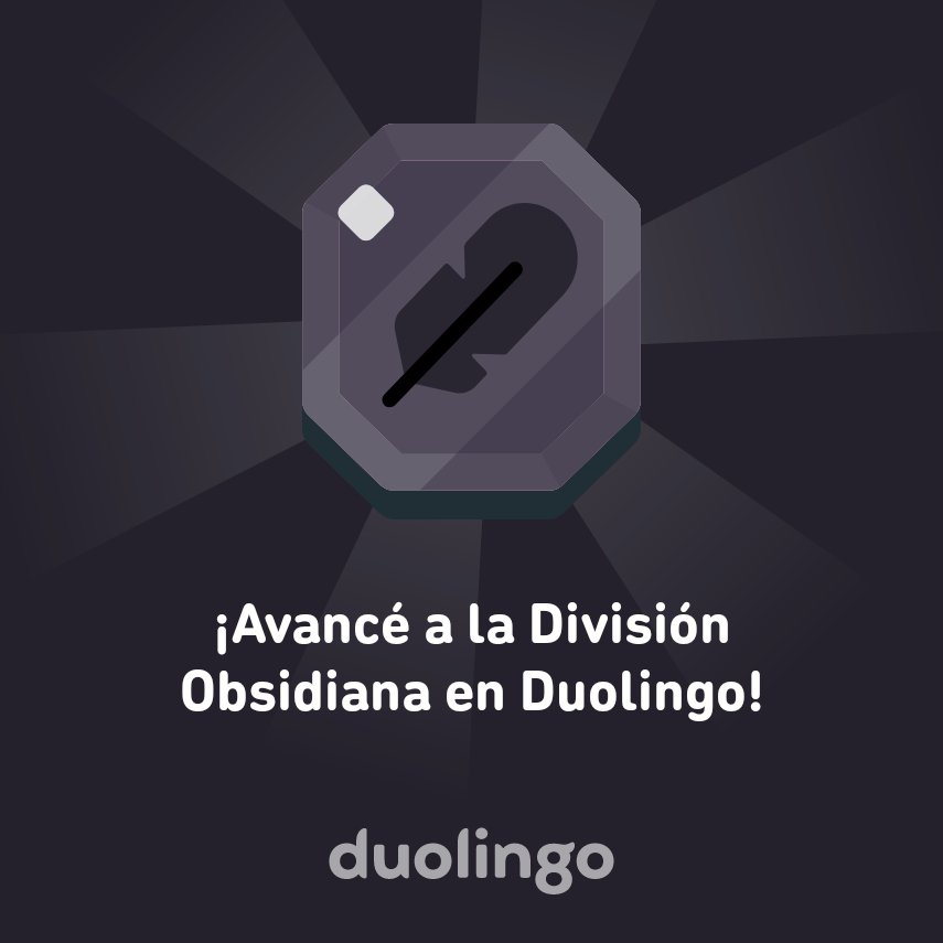 rafa39f's tweet photo. ¡Avancé a la División Obsidiana en Duolingo! https://t.co/tkHQTrnvbP