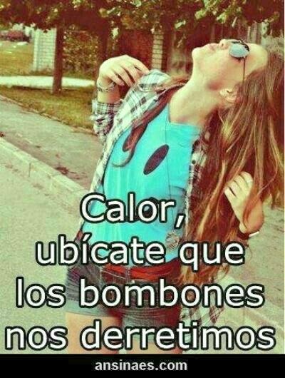 ¡Ayy calor, qué cariñoso
andas tú por estos días!
Me abrazas con osadía
te pones empalagoso
¿Sabes?, tu vil acoso
me deja achicarradita
suda toda mi ropita
casi todo me lo quito,
refresca ese cariñito
o harás que me derrita.🤣

#HumorSerio
@Necio20201