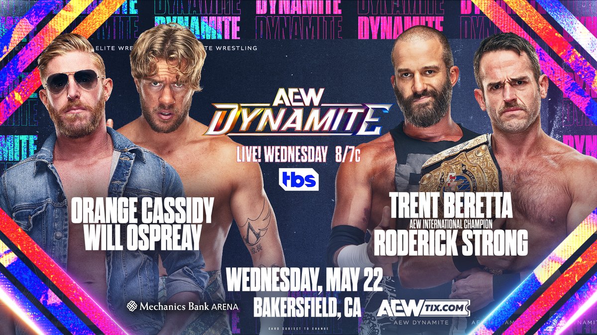 #AEWDynamite THIS WEDNESDAY, 5/22! 
@MechanicsBArena | Bakersfield, CA 
LIVE 8pm ET/7pm CT on TBS

@WillOspreay + @orangecassidy vs #AEW International Champion @roderickstrong + @trentylocks 

Don't miss a free preview of the exciting action at #AEWDoN, This Wednesday on TBS!