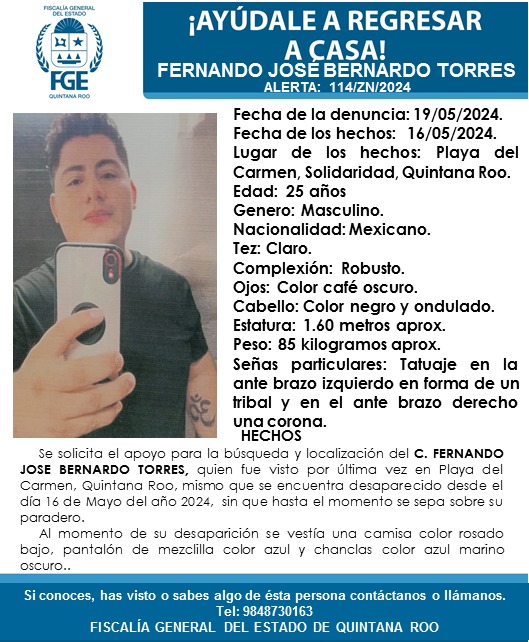 La #FGEQuintanaRoo activa ficha de búsqueda de Fernando José Bernardo Torres, visto por última vez el 16 de mayo de 2024, en el municipio de Solidaridad, Quintana Roo. Si tiene datos de su paradero comunicarse al 984 8730163. #ServicioSocialQRoo