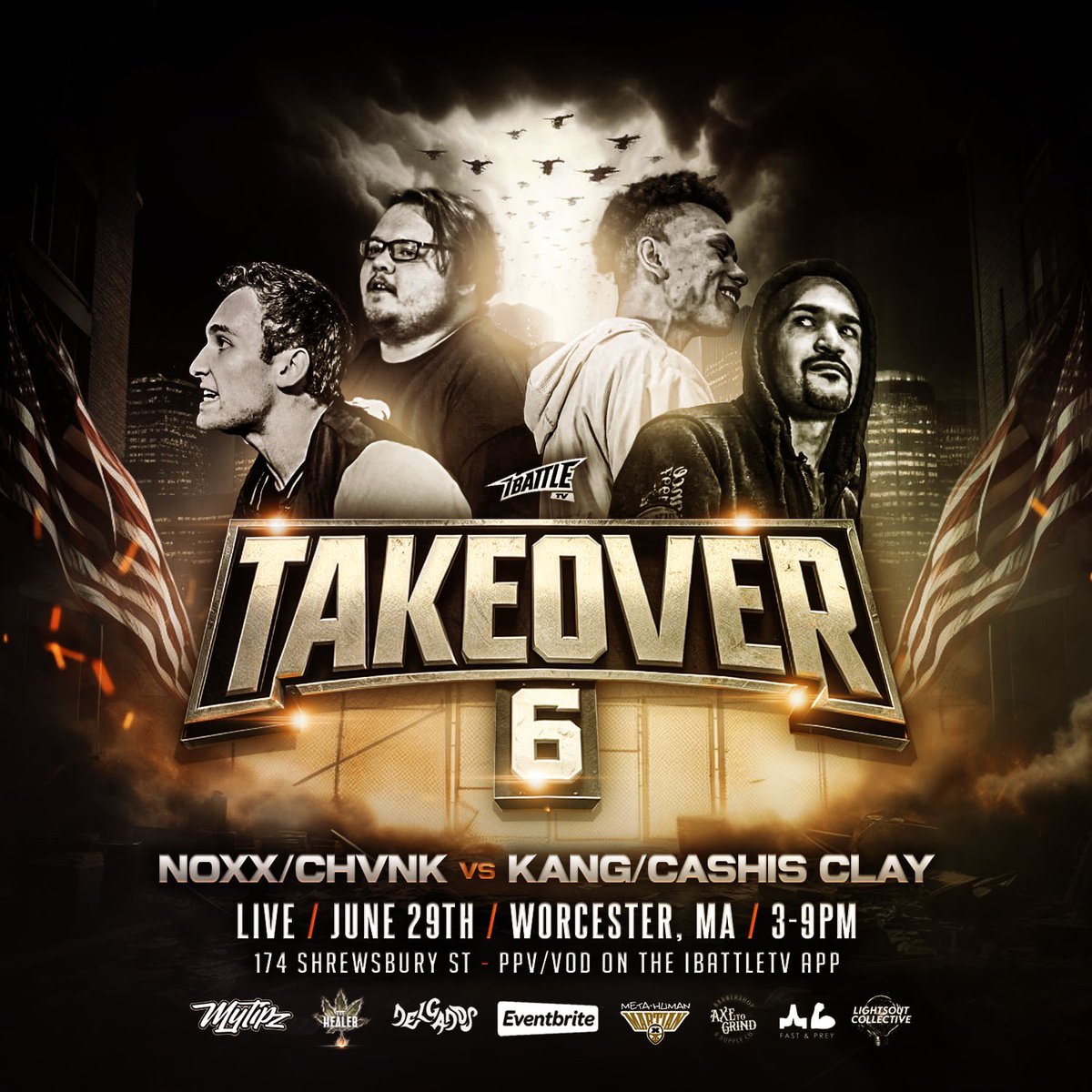 June 29th #TAKEOVER6
Worcester, MA

Announcement #4 - 
@noxxbattler & @Chvnk30s vs @kang_person & @CashisClayGold 

+ REAL SIKH vs CITYY TOWERS
FEBOU vs OPPA
CJA vs E FARRELL
& MORE TBA

Streaming only on iBattleTV.
Tickets available on eventbrite.