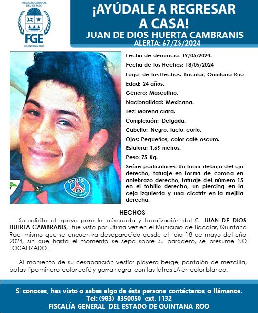 La #FGEQuintanaRoo activa ficha de búsqueda de Juan de Dios Huerta Cambranis, visto por última vez el 18 de mayo de 2024 en el municipio de Bacalar, Quintana Roo. Si tiene datos de su paradero comunicarse al 9838350050 ext. 1132. #ServicioSocialQRoo