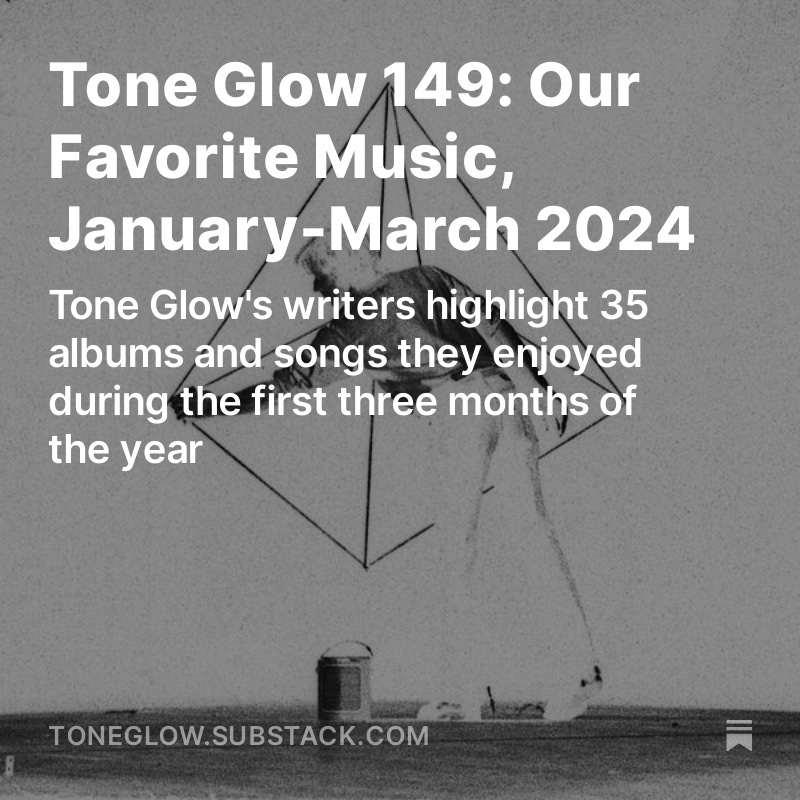 Tone Glow's writers 35 releases they loved from throughout the first three months of 2024, from Loog to Lolina, Cindy Lee to Lil White Bitch, Anode/Cathode to Choi Joonyong/Devin DiSanto