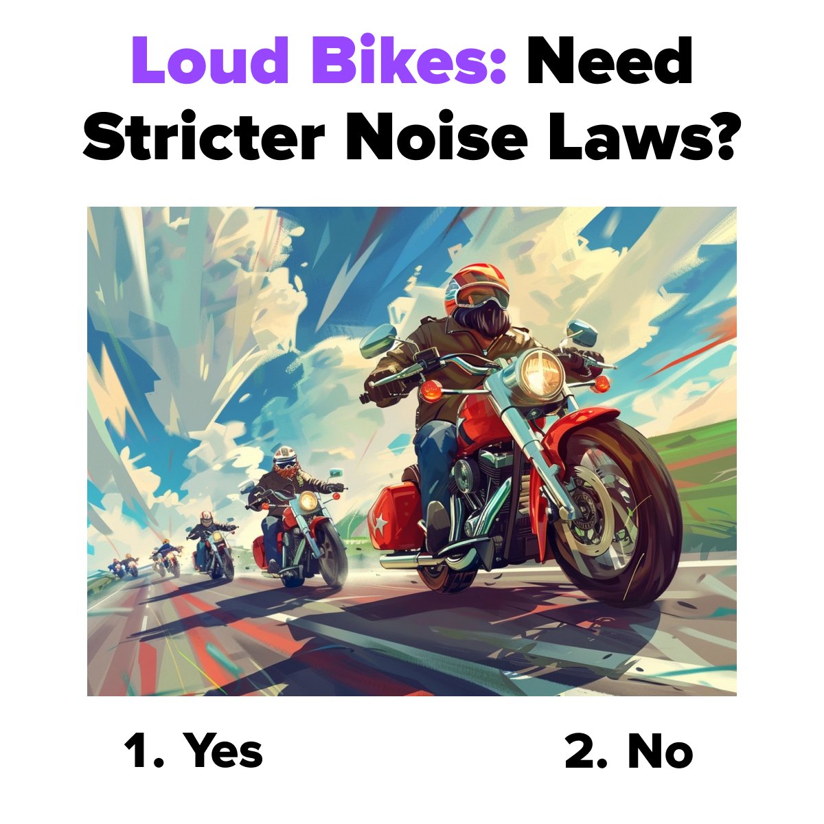 Roaring down the road but at what cost? 🏍️💥 Should noise rules for bikes be tougher? Vote 1 for Yes, 2 for No. #SoundOff