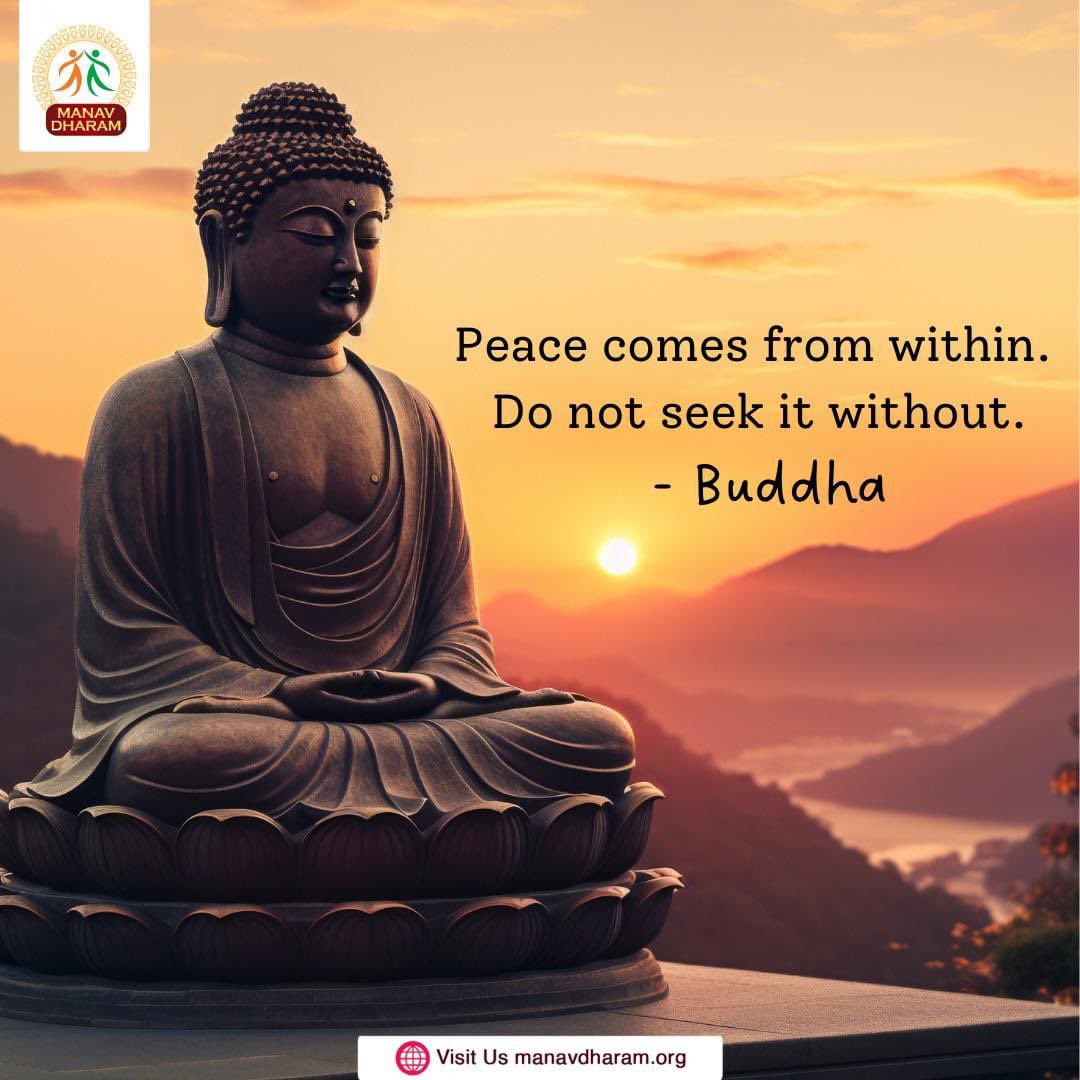 Peace comes from within. Do not seek it without. - Buddha

#thoughtoftheday 
#SpiritualAwakening 
#SpiritualBeing 
#Spirituality 
#ManavDharam #ManavUtthanSewaSamiti #buddha #buddhaquotes
