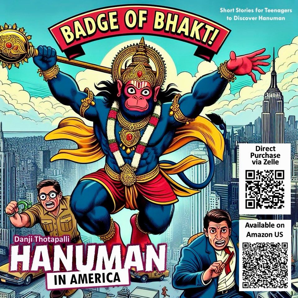 My book of short stories for teenagers, “Hanuman in America,” is now available on Amazon (USA Only) and also as direct Zelle purchase (USA Only). Get your copy and discover Hanuman as he manifests in America. It will be available in India in a few weeks. Scan QR codes to order.