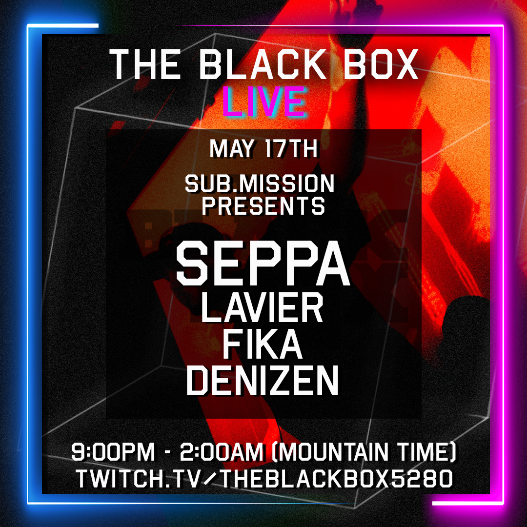 Tonight on #TheBlackBoxLIVE @subdotmission presents: @SeppaUK @laviermusic @fika_bass DeniZen twitch.tv/theblackbox5280
