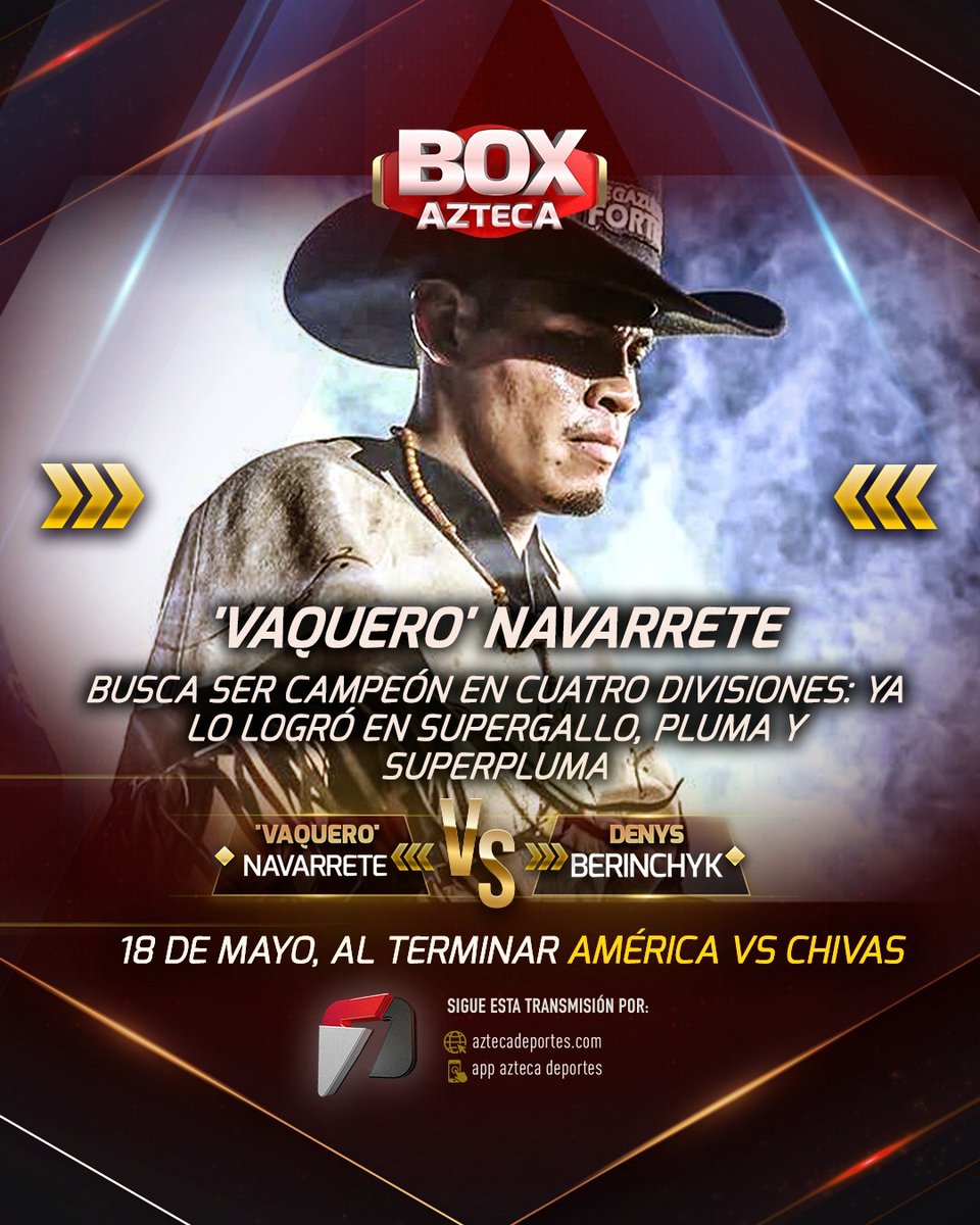 ¡Por la hazaña!😎 Navarrete quiere mandar en cuatro divisiones diferentes. #BoxAzteca #TúPuedesVaquero 🤠🥊 📅 Sábado 18 de mayo ⌚ Al terminar América vs Chivas 📺 Azteca Siete 💻 aztecadeportes.com y app