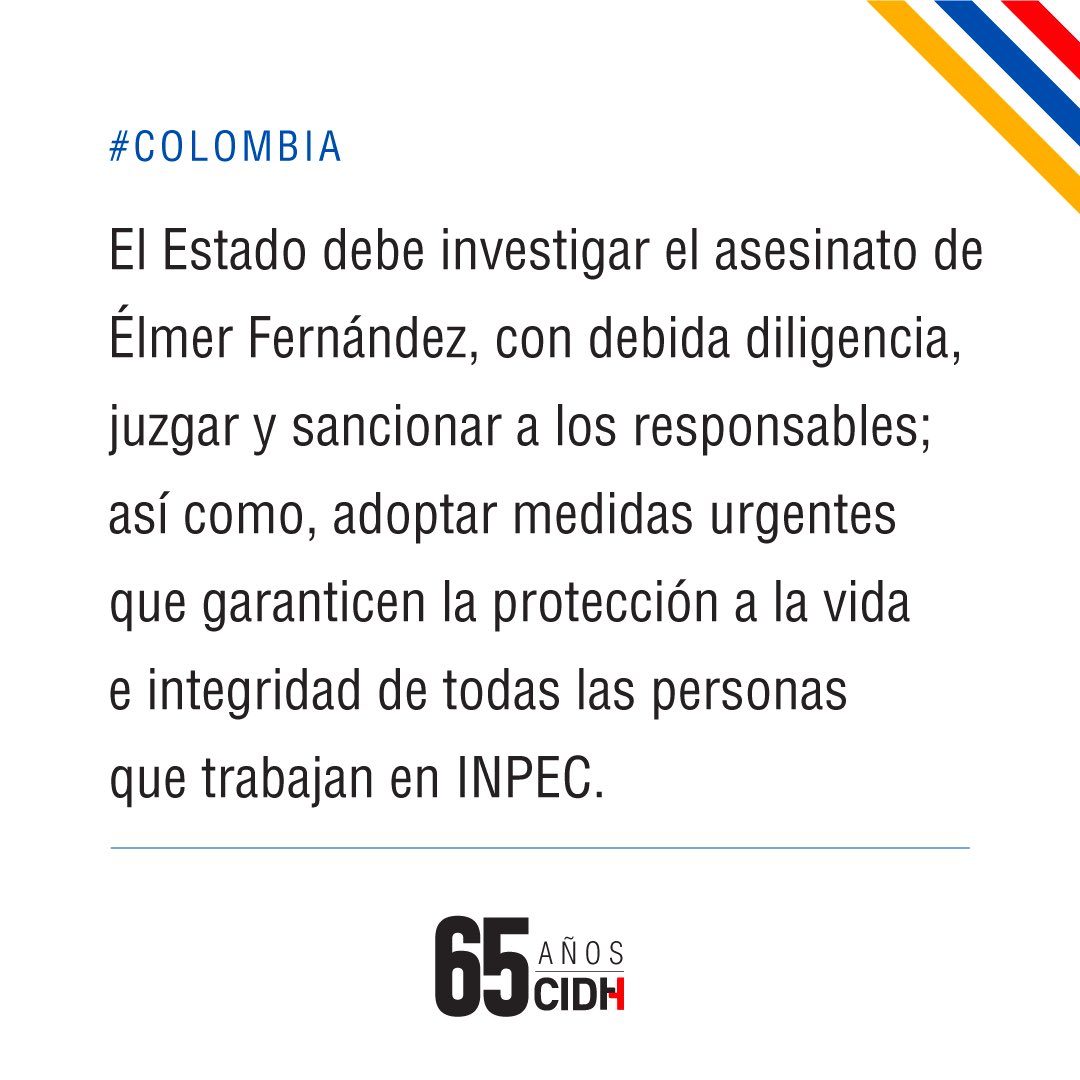 #Colombia: #CIDH condena el asesinato del director de la cárcel La Modelo de Bogotá, Élmer Fernández el #16MAY, con quien se había reunido durante la visita in loco al país. Expresa su solidaridad a su familia y colegas, al tiempo que manifiesta su preocupación, debido a que