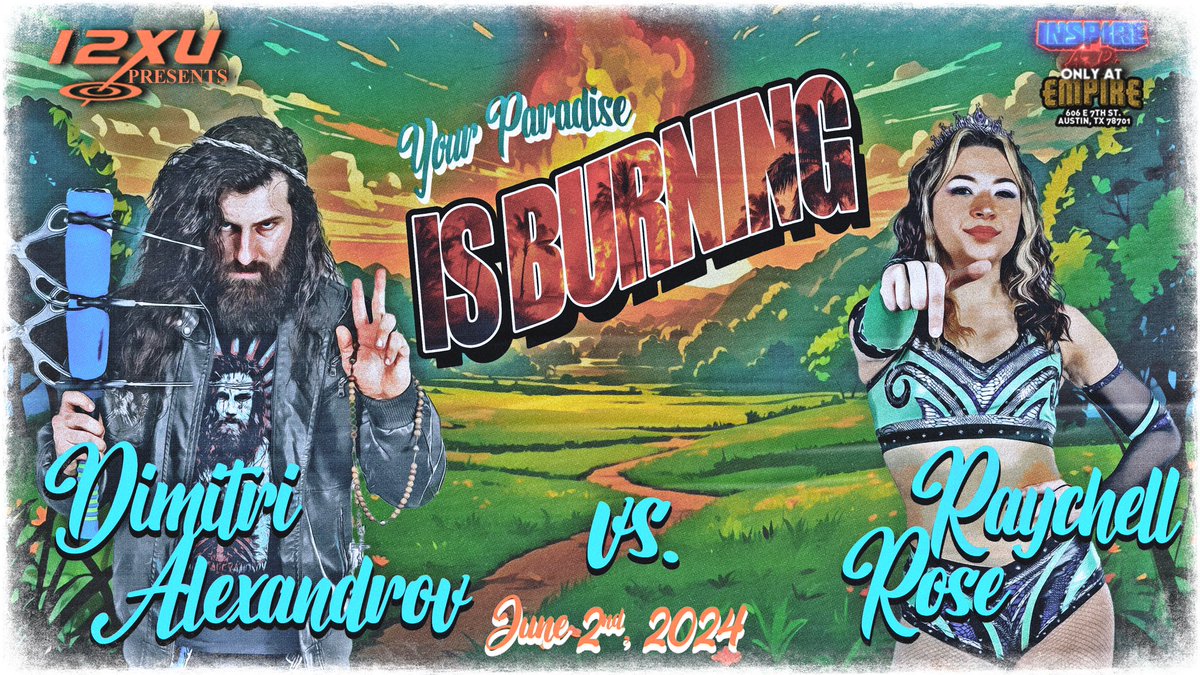 INSPIRE A.D. presents YOUR PARADISE IS BURNING on SUNDAY June 2nd at EMPIRE CONTROL ROOM @EmpireATX (606 E. 7th St) in Austin, TX! Sponsored by @12XUrecs DIMITRI ALEXANDROV @DimitriKillBear vs. RAYCHELL ROSE @ItsRaychellRose TICKETS: ticketstripe.com/events/4473105…