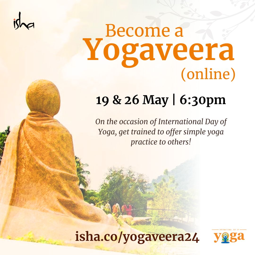 Become a YogaVeera 🔥
(Online Training)

🧘🏻‍♂️ On the occasion of International Day of yoga,
✊🏻 Get ready to offer simple yoga practice to others!

🗓️ May 19, 26 - 2024
⏲️ 6:30 PM

Register here:
isha.co/yogaveera24

#SaveSoil #IDY2024 #Yoga #Sadhguru