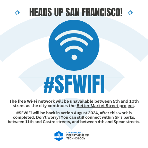 SF311 (@sf311) on Twitter photo Repost from <a href="/SFCityCIO/">Dept of Technology</a>:
Heads Up San Francisco! The free Wi-Fi network called #SFWiFi will be unavailable between 5th and 10th street as the city continues the Better Market Street project. #SFWiFi will be back in action August 2024 📶📱 Repost from <a href="/SFCityCIO/">Dept of Technology</a>:
Heads Up San Francisco! The free Wi-Fi network called #SFWiFi will be unavailable between 5th and 10th street as the city continues the Better Market Street project. #SFWiFi will be back in action August 2024 📶📱