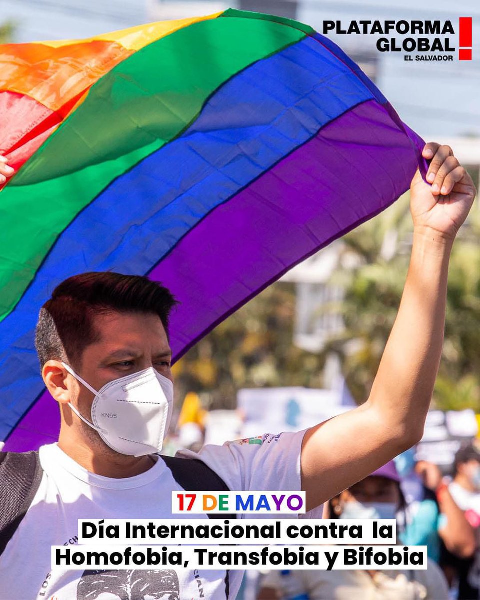 📣 #17DeMayo | Día Internacional contra la Homofobia, Transforma y Bifobia. ✊ 👉 En #ElSalvador la vulneración de #DerechosHumanos de las personas LGBTIQ+ inicia con la falta de un marco legal. Desde Plataforma Global El Salvador reivindicamos #Derechos. ✊