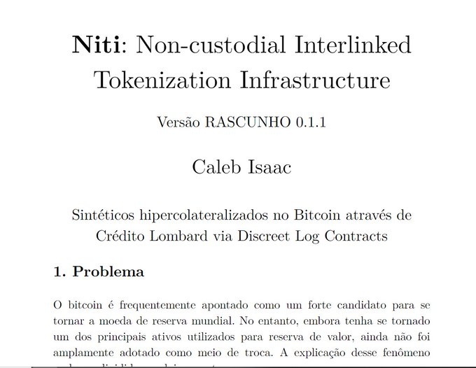 Niti: Non-custodial Interlinked Tokenization Infrastructure

Versão RASCUNHO 0.1.2

Caleb Isaac

Sintéticos hipercolateralizados no #Bitcoin através de Crédito Lombard via Discreet Log Contracts

1. Problema

O bitcoin é frequentemente apontado como um forte candidato para se