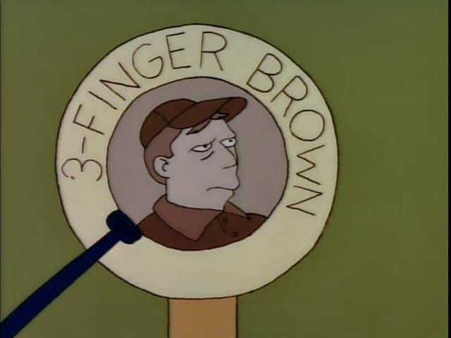 En el episodio 'Homero al Bat', Burns quiere que Mordecai 'El Tres Dedos' Brown juegue en el equipo de sóftbol de la planta nuclear para ganar una apuesta de un millón de dólares con Aristotle Amadopolis pero Smithers le comenta que Mordecai ya había fallecido.