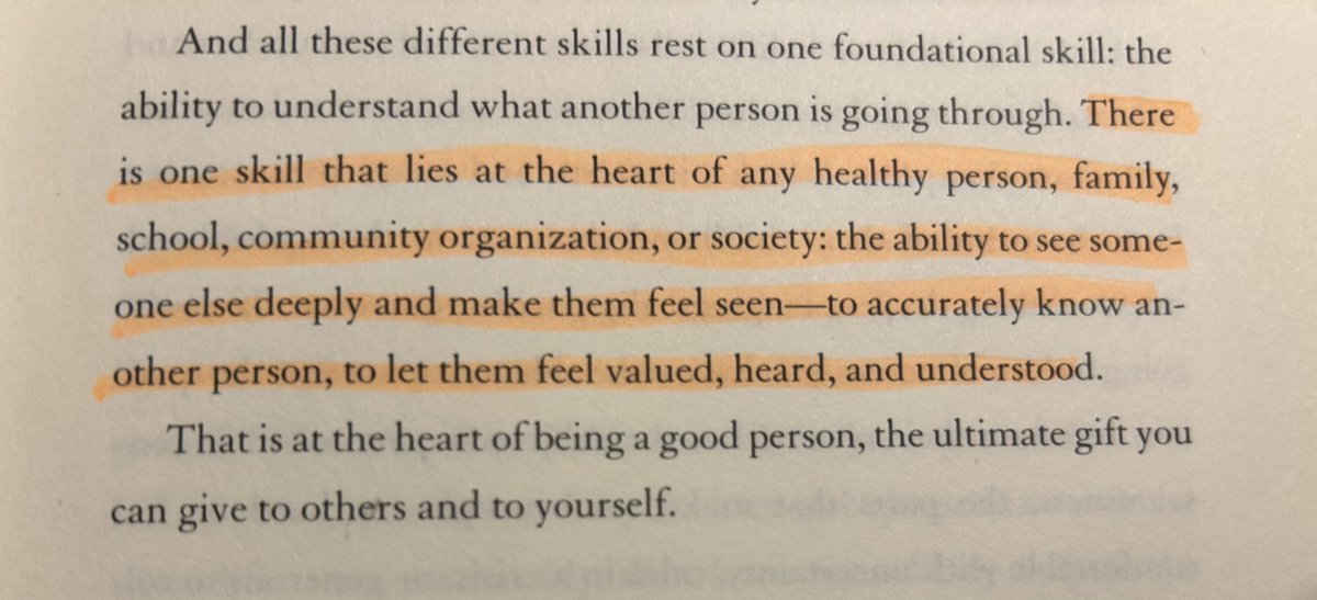 “There is one skill that lies at the heart of any healthy person, family, school, community organization, or society: the ability to see someone else deeply and make them feel seen—to accurately know another person, to let them feel valued, heard, and understood.” An inspiring