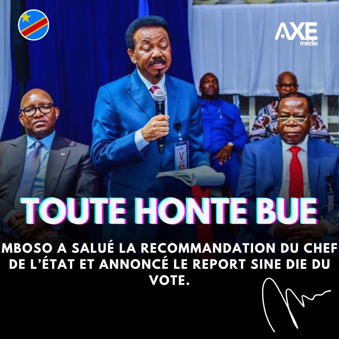 Toute honte bue, l’honorable Mboso a salué la recommandation du Chef de l’État et a, en tant que président du bureau d’âge, annoncé le report du vote prévu ce samedi à une date ultérieure. #AXEmedia 🇨🇩