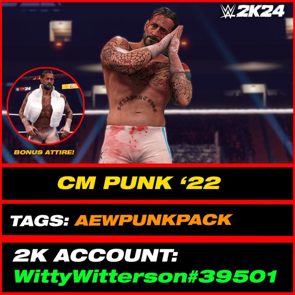 CM Punk All Out '22 (In-Game Edit) is uploaded onto Community Creations #WWE2K24 •Tags: AEWPUNKPACK, WITTY226, PETCHY •Collab: @PETCHYcreations •Attire: @GameVolt1 INCLUDES: • 'CM Punk' Call Name • Commentary • Accurate Tattoos & Blood • Via: @WittyWitterson