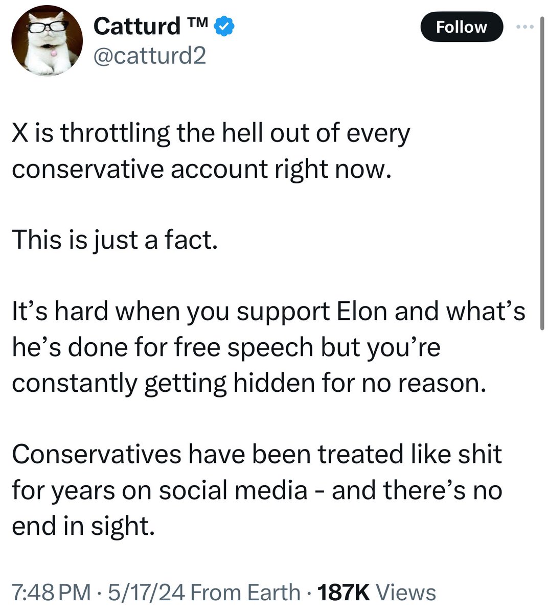 Conservatives are not being throttled on X. Catturd’s constant demeaning and hideous insults of Taylor Swift are simply uninteresting so most people tuned out. This is just a fact.
