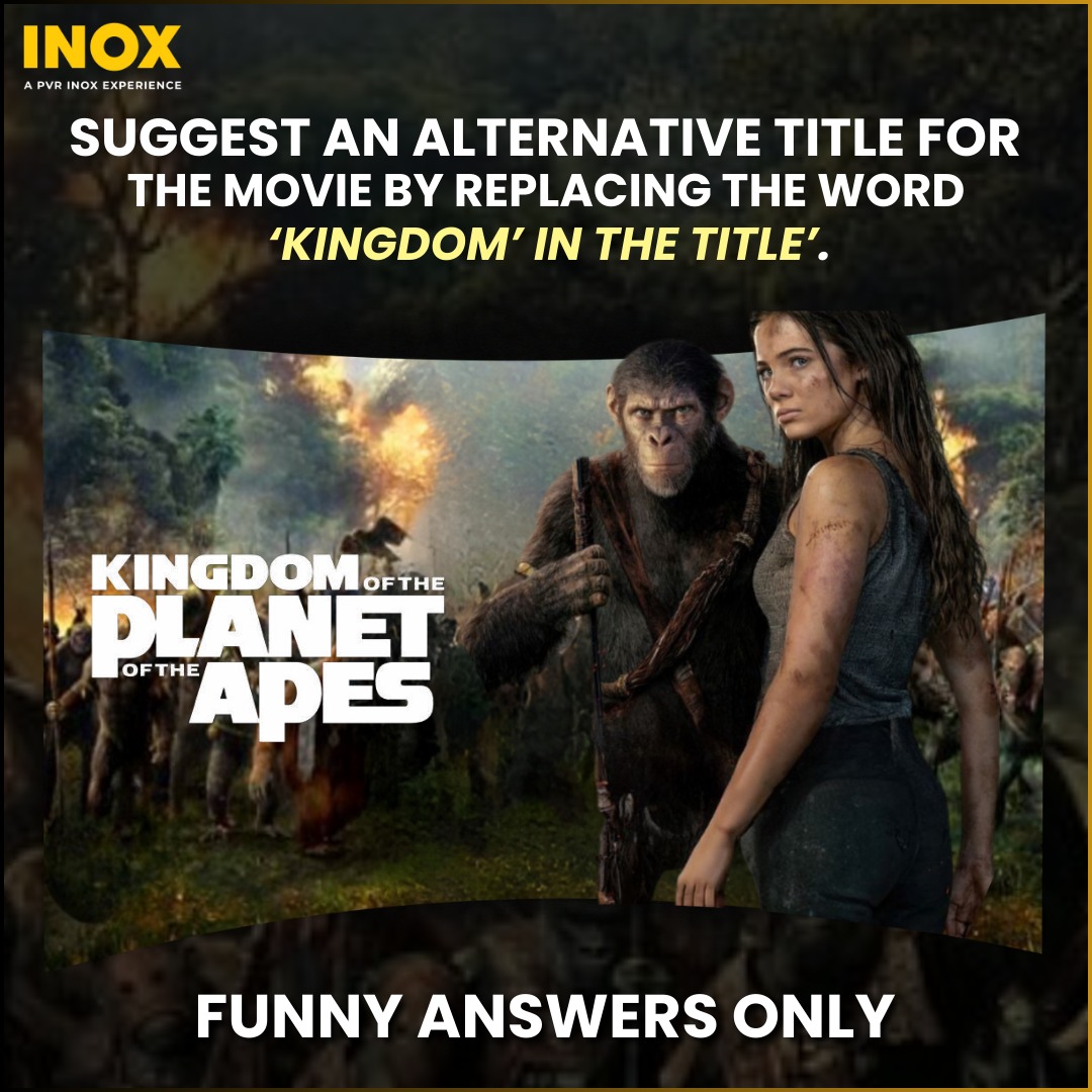 Time to get creative! 🤪 Replace 'Kingdom' in the title with your funniest word and drop it in the comments! Let's see those hilarious titles! 😂🙌

Watch Kingdom Of The Planet Of The Apes at #INOX
Book your tickets now: inoxmovies.com

#FunnyTitles #CreativeChallenge