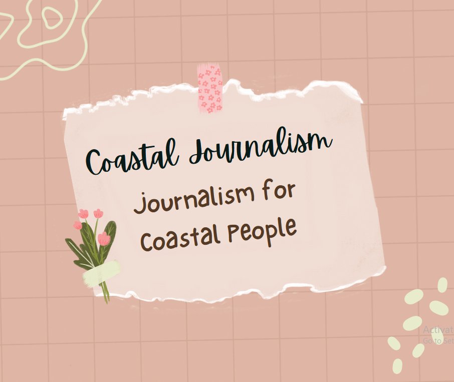 #Coastal_Journalism #journalism for #Coastal people They are the citizens living on the #coastal_margins, they are the #coastal_frontliners. The effects of #climatecrisis hit them first. #Journalism should have special importance for them.