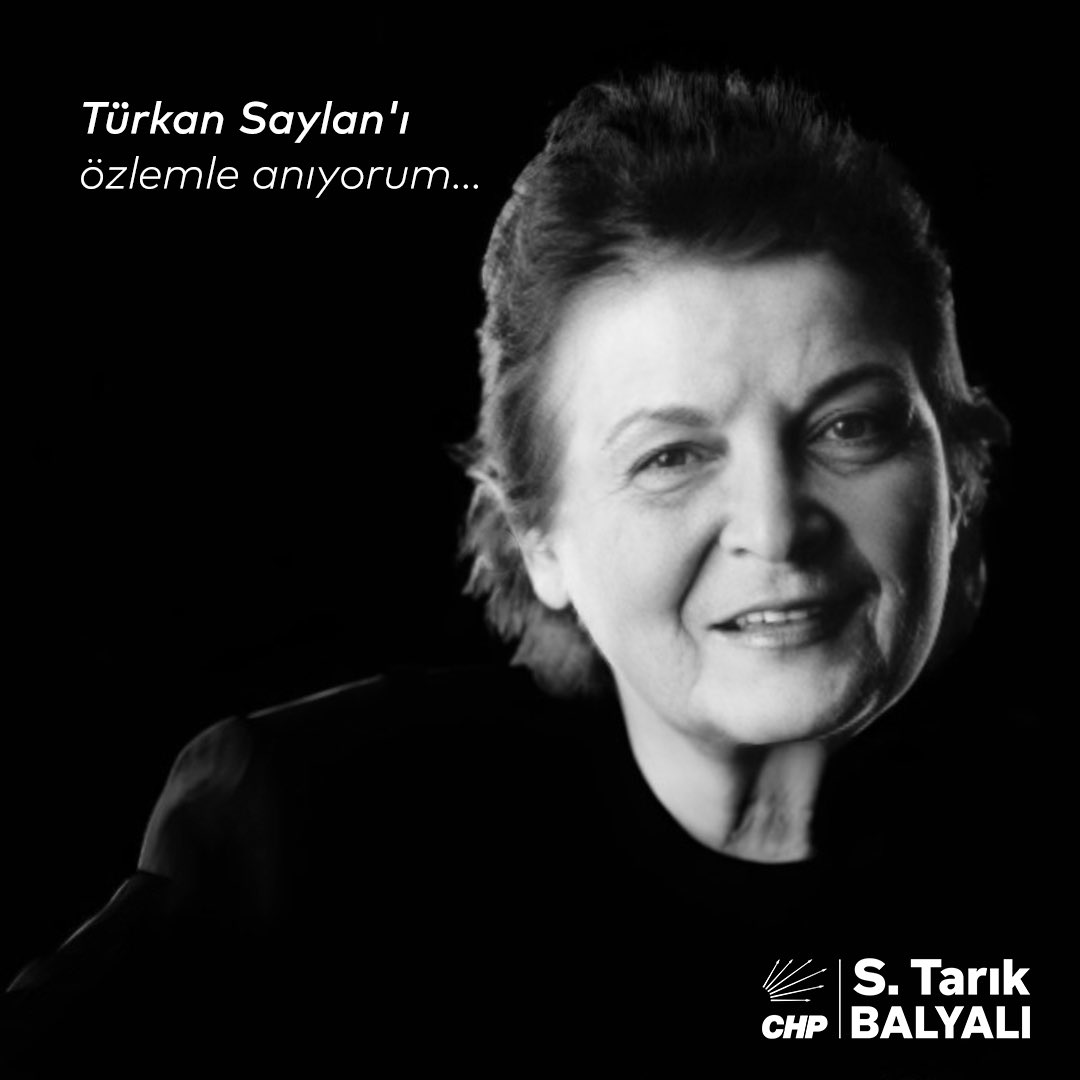 Çağdaş bir yaşam için mücadele eden, Anadolu'da binlerce kız çocuğu için umut olan Prof. Dr. Türkan Saylan'ı saygı ve özlemle anıyorum.